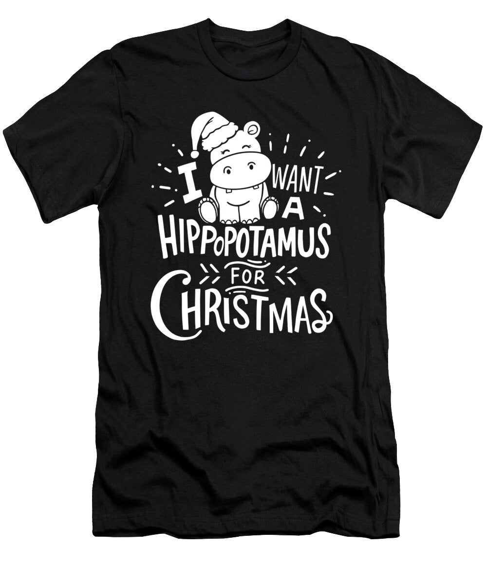 1 I Want Hippopotamus for Christmas Hippo Xmas Gift Haselshirt T-Shirt